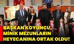 Başkan Koyuncu, minik mezunların heyecanına ortak oldu!