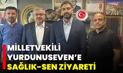 Milletvekili Yurdunuseven’e Sağlık-Sen Ziyareti