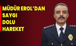 Müdür Erol’dan Saygı Dolu Hareket