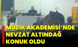 Müzik Akademisi’nde Nevzat Altındağ Konuk Oldu