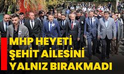 MHP heyeti şehit ailesini yalnız bırakmadı