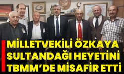 Milletvekili Özkaya, Sultandağı Heyetini TBMM’de Misafir Etti