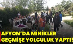 Afyon’da Minikler Geçmişe Yolculuk Yaptı!