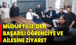 Müdür Filiz’den Başarılı Öğrenciye ve Ailesine Ziyaret