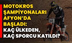 Motokros şampiyonaları Afyonkarahisar'da başladı: Kaç ülkeden, kaç sporcu katıldı?