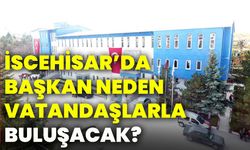 İscehisar’da Başkan neden vatandaşlarla buluşacak?