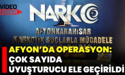 Afyon’da Operasyon: Çok Sayıda Uyuşturucu Ele Geçirildi!