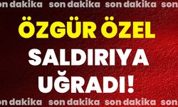 Özgür Özel fiziki saldırıya uğradı