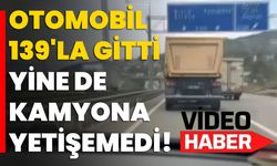 Otomobil 139'la Gitti, Yine De Kamyona Yetişemedi!