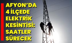 Afyonkarahisar’da 4 İlçede Elektrik Kesintisi: Saatler Sürecek
