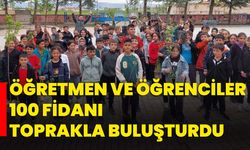 Öğretmen ve öğrenciler 100 fidanı toprakla buluşturdu