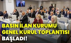 Basın İlan Kurumu Genel Kurul Toplantısı başladı!