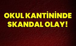 Okul Kantininde Skandal Olay!