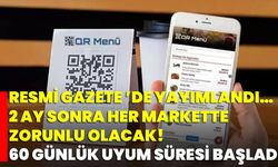 Resmi Gazete ’de Yayımlandı… 2 Ay Sonra Her Markette Zorunlu Olacak! 60 Günlük Uyum Süresi Başladı