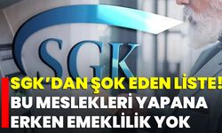 SGK’dan Şok Eden Liste! Bu Meslekleri Yapana Erken Emeklilik Yok