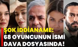 Şok İddianame: 68 Oyuncunun İsmi Dava Dosyasında!