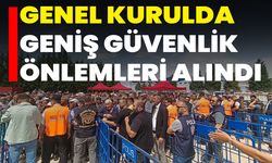 Genel Kurulda Geniş Güvenlik Önlemleri Alındı