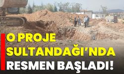 O Proje Sultandağı’nda Resmen Başladı!