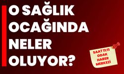 O sağlık ocağında neler oluyor?
