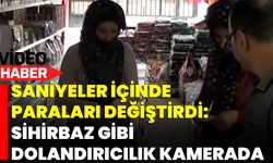 Saniyeler İçinde Paraları Değiştirdi: Sihirbaz Gibi Dolandırıcılık Kamerada