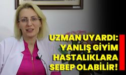 Uzman Uyardı: Yanlış Giyim Hastalıklara Sebep Olabilir!