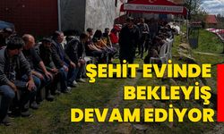 Şehit evinde bekleyiş devam ediyor