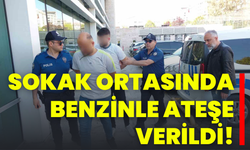 Sokak Ortasında Benzinle Ateşe Verildi!