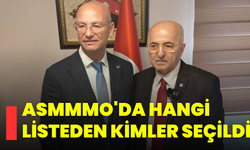 ASMMMO’da hangi listeden kimler seçildi?