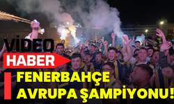 Fenerbahçe Avrupa Şampiyonu!
