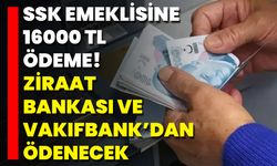 SSK Emeklisine 16000 TL Ödeme! Ziraat Bankası Ve Vakıfbank’dan Ödenecek
