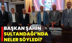 Başkan Şahin Sultandağı’nda Neler Söyledi?