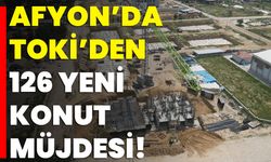 Afyon’da Toki’den 126 Yeni Konut Müjdesi!