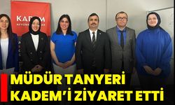 Müdür Tanyeri KADEM’i Ziyaret Etti