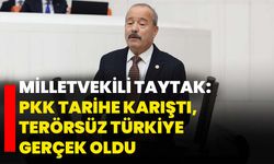 Milletvekili Taytak: PKK Tarihe Karıştı, Terörsüz Türkiye Gerçek Oldu
