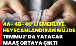 4A- 4B-4C’li Emekliye Heyecanlandıran Müjde! Temmuz’da Yatacak Maaş Ortaya Çıktı