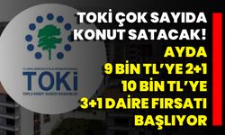 Toki Çok Sayıda Konut Satacak! Ayda 9 Bin TL’ye 2+1, 10 Bin TL’ye 3+1 Daire Fırsatı Başlıyor