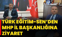 Türk Eğitim-Sen’den MHP İl Başkanlığına ziyaret
