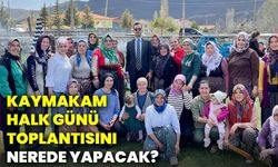 Kaymakam halk günü toplantısını nerede yapacak?