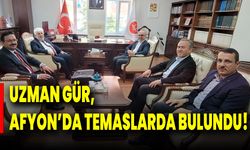 Uzman Gür, Afyonkarahisar’da Temaslarda Bulundu!