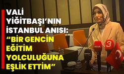 Vali Yiğitbaşı’nın İstanbul Anısı: “Bir Gencin Eğitim Yolculuğuna Eşlik Ettim”