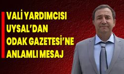 Vali Yardımcısı Uysal’dan Odak Gazetesi’ne Anlamlı Mesaj