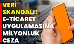 Veri Skandalı! E-Ticaret Uygulamasına Milyonluk Ceza