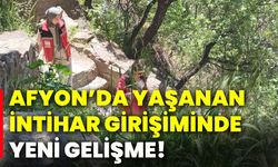 Afyon’da yaşanan intihar girişiminde yeni gelişme!