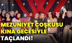 Mezuniyet coşkusu kına gecesiyle taçlandı!