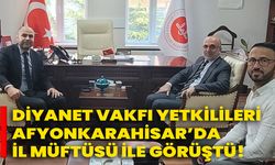Diyanet Vakfı Yetkilileri Afyonkarahisar’da İl Müftüsü ile Görüştü!