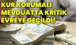 Kur Korumalı Mevduatta kritik evreye geçildi!