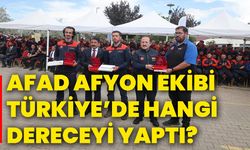 AFAD Afyonkarahisar ekibi Türkiye’de hangi dereceyi yaptı?