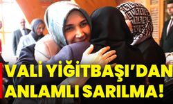 Vali Yiğitbaşı’dan Anlamlı Sarılma!