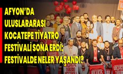Afyon’da Uluslararası Kocatepe Tiyatro Festivali Sona Erdi: Festivalde Neler Yaşandı?