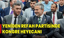Yeniden Refah Partisinde Kongre Heyecanı
